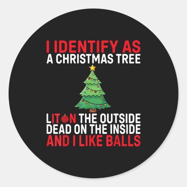 Sticker Rond I Identify As A Christmas Tree Lit On The Outside  (Devant)