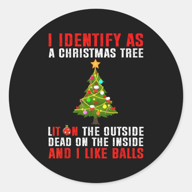 Sticker Rond I Identify As A Christmas Tree Lit On The Outside  (Devant)