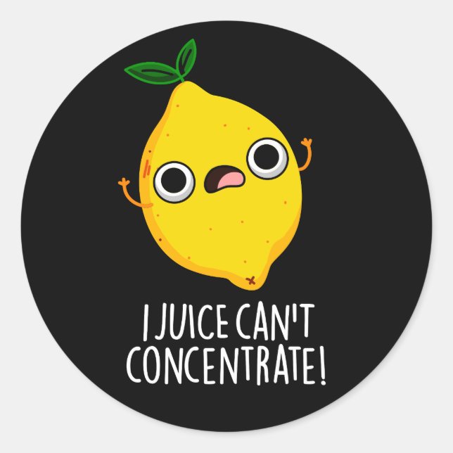 Sticker Rond I Juice ne peut pas concentrer Funny Lemon Pun Dar (Devant)