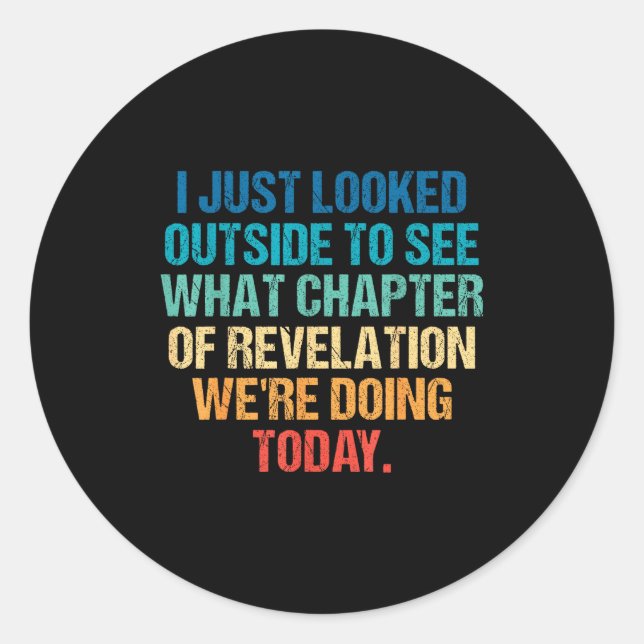 Sticker Rond I Just Looked Outside To See What Chapter Of Revel (Devant)