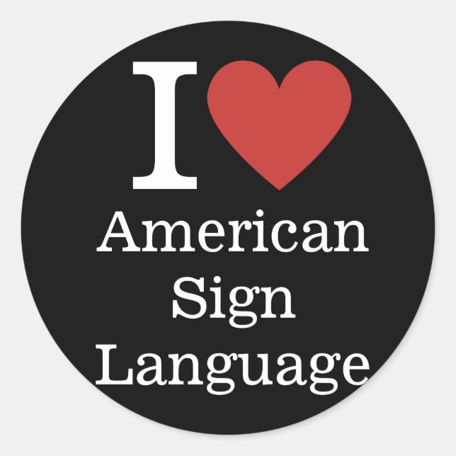 Sticker Rond I ❤️ Langue des Signes Américaine pour étudiants/F (Devant)
