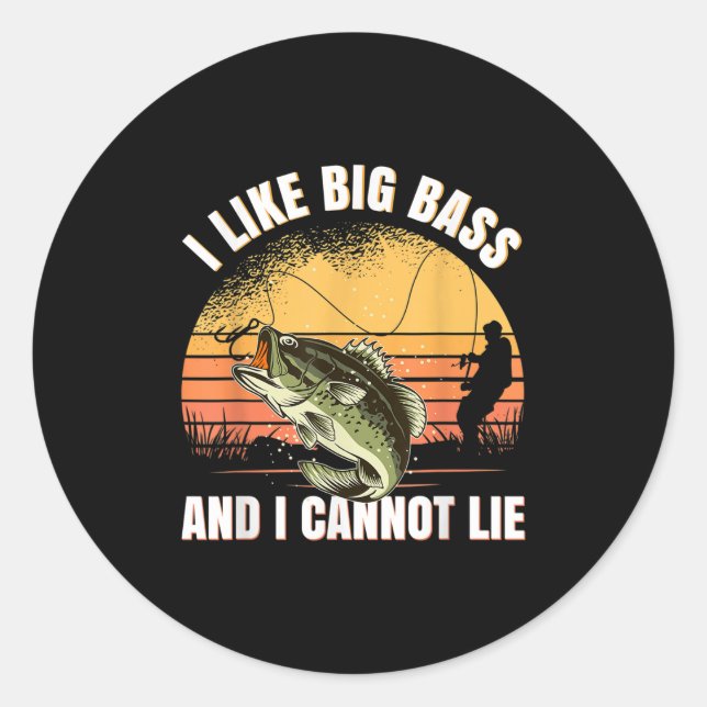 Sticker Rond I Like Big B And I Cannot Lie Fishing  (Devant)
