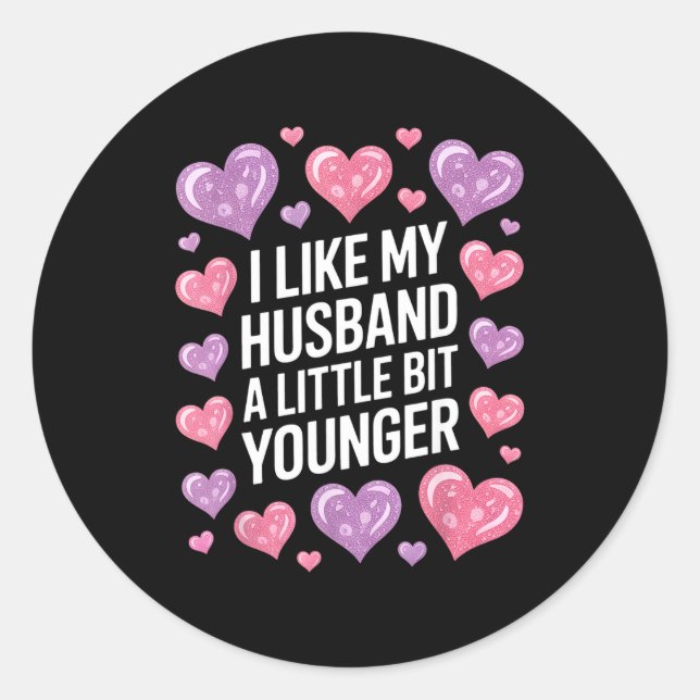 Sticker Rond I Like My Husband A Little Bit Younger Funny Sayin (Devant)