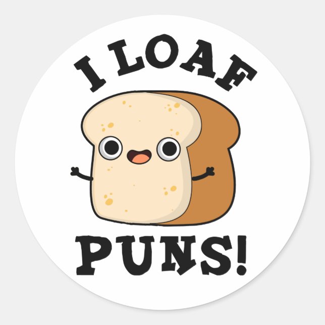 Sticker Rond I Loaf Puns Drôle Pun Pain (Devant)