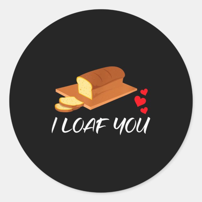 Sticker Rond I Loaf You - Funny Pun Valentines Day  (Devant)