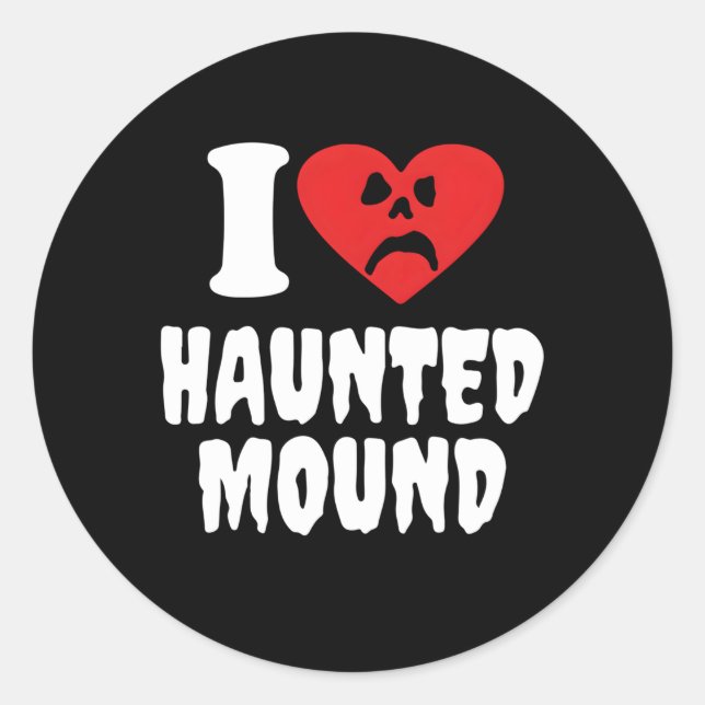 Sticker Rond I Love Haunted Mound (Devant)