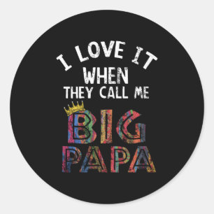 Sticker Rond I Love It When You Call Me Concert Papa Shirt Hip