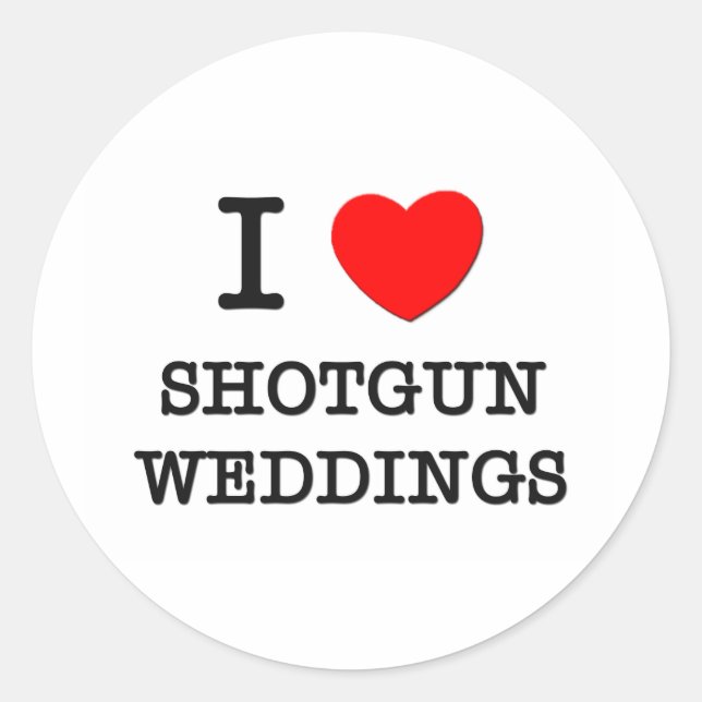Sticker Rond I Love Shotgun Mariages (Devant)