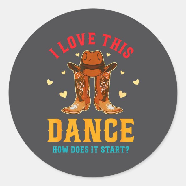 Sticker Rond I Love This Dance How Does It Start_ Quote  (Devant)