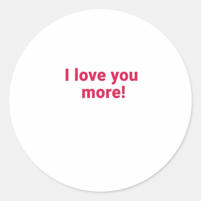 Sticker Rond I Love You More Timeless Heartfelt Design  (Devant)