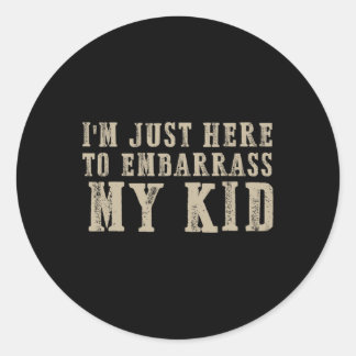 Sticker Rond I&# ; m Juste ici pour Emrater ma Fête des pères e