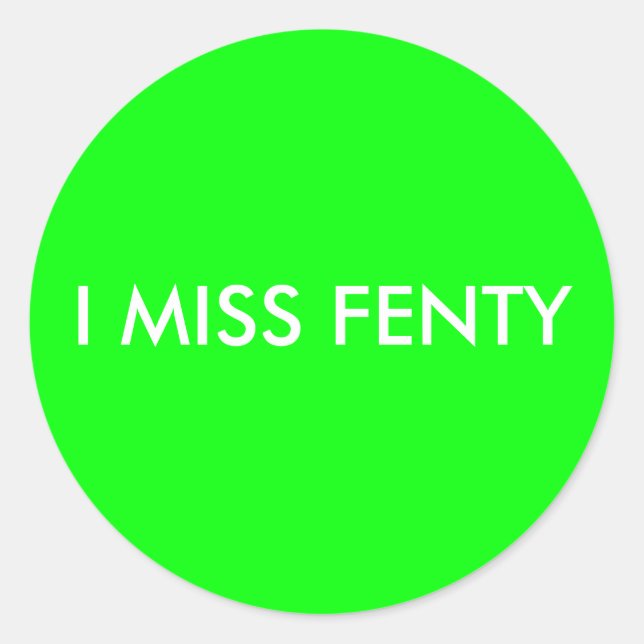 Sticker Rond I MISS FENTY - Texte blanc avec arrière - plan ver (Devant)
