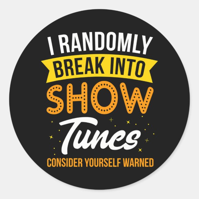 Sticker Rond I Randomly Break Out in how Tunes I Music Theatre (Devant)
