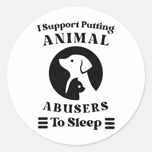 Sticker Rond I Support Putting Animal Abusers (Devant)