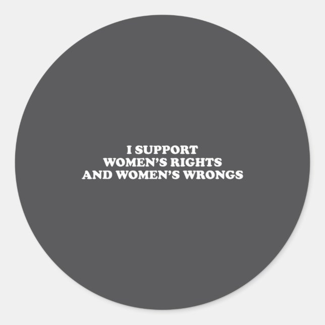 Sticker Rond I Suprt Women's Rights And Wrongs Funny Aesthetic  (Devant)