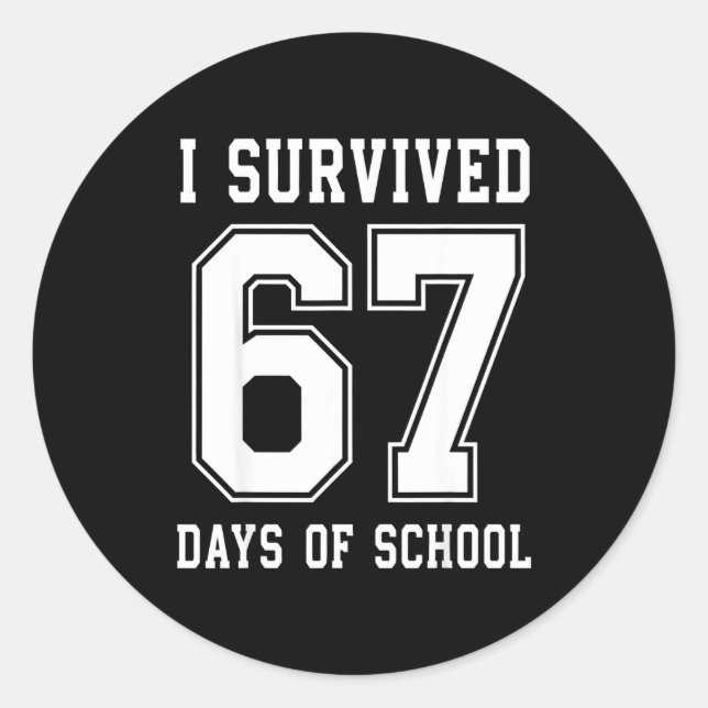 Sticker Rond I Survived 67 Days Of School 67 Meme Teachers Stud (Devant)