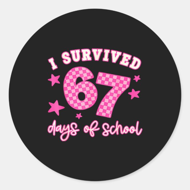 Sticker Rond I Survived 67 Days Of School Funny 67 Teachers Stu (Devant)