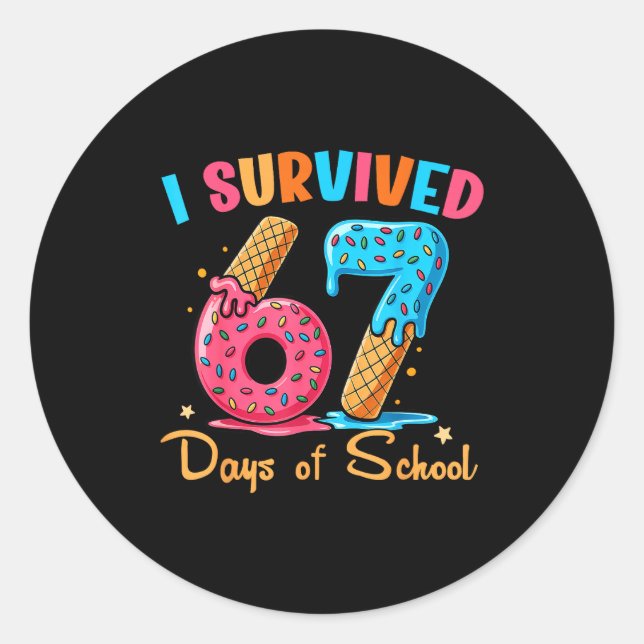 Sticker Rond I Survived 67 Days Of School Funny Six Seven Meme  (Devant)