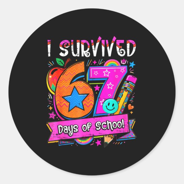 Sticker Rond I Survived 67 Days Of School Teacher Student Six S (Devant)