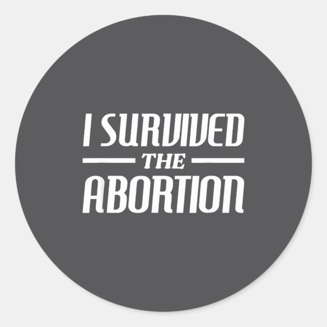 Sticker Rond I Survived The Abortion Funny Sarcastic Quotes  (Devant)