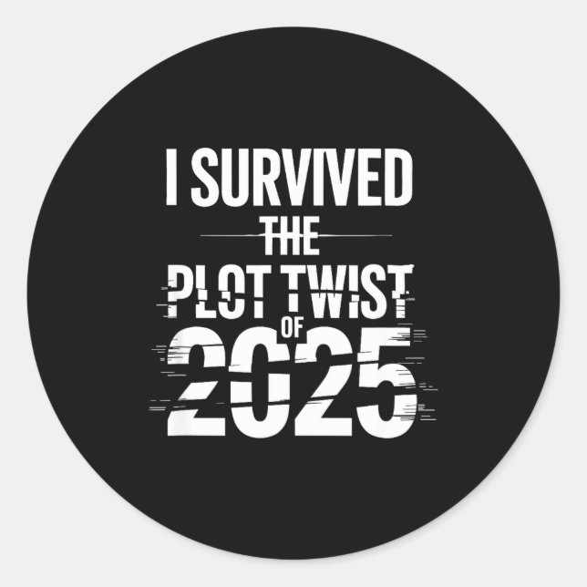 Sticker Rond I Survived The Plot Twist Of 2025 Funny 2026 New Y (Devant)
