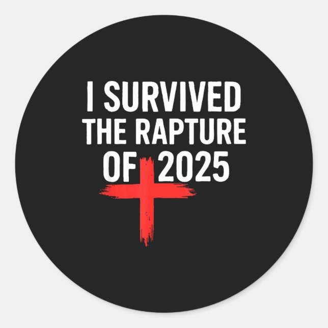 Sticker Rond I Survived The Rapture Of 2025  (Devant)