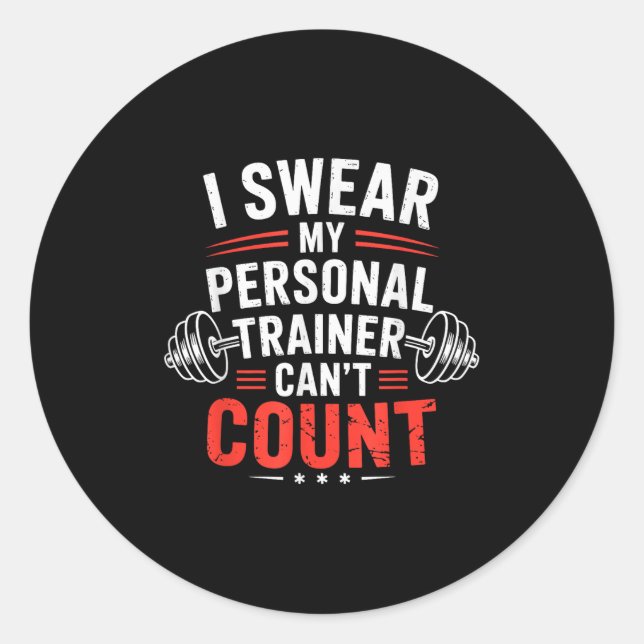 Sticker Rond I Swear My Trainer Can’t Count Gym Humor  (Devant)