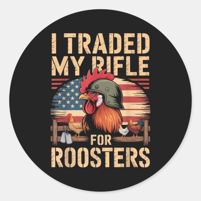 Sticker Rond I Traded My Rifle For Roosters Veteran Chicken Far (Devant)