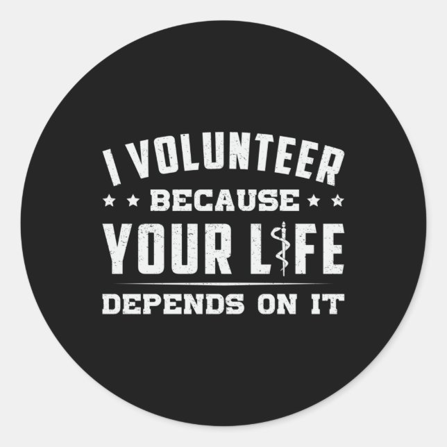 Sticker Rond I Volunteer Ambulance paramédicale EMS EMT Funny (Devant)