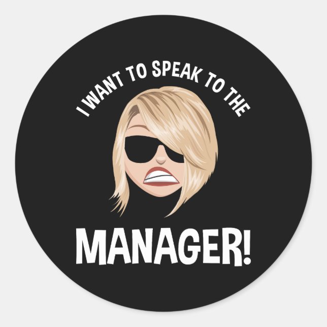 Sticker Rond I Want To Speak To The Manager! Karen Meme (Devant)