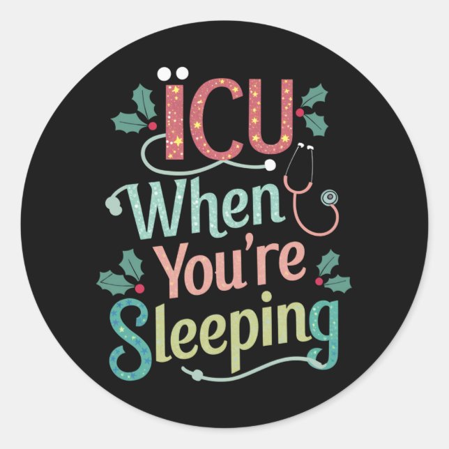 Sticker Rond ICU Quand vous dormez Soins infirmiers de l'ICU No (Devant)