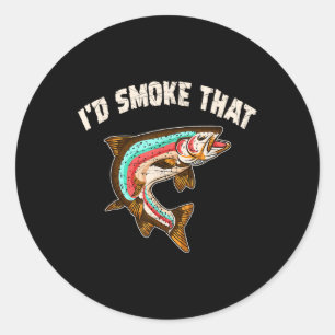 Sticker Rond Id Fumer Que Chemise Bbq Saumon De Fête Pêche Drôl