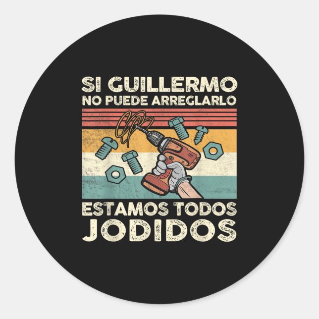 Sticker Rond If Guillermo Can't Fix - Mexican Spanish Name  (Devant)