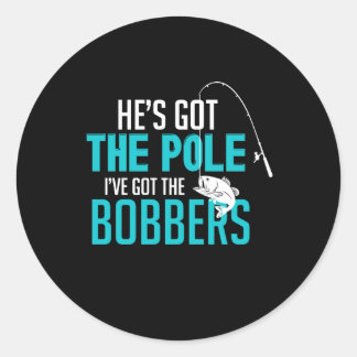 Sticker Rond Il a le pôle que j'ai les Bobbers