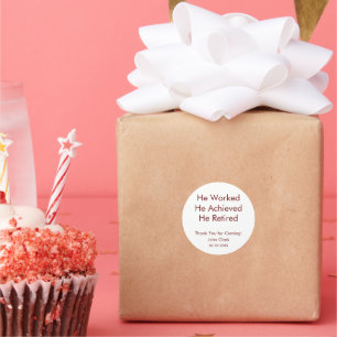 Sticker Rond Il A Travaillé Il A Atteint Sa Retraite Sur Mesure