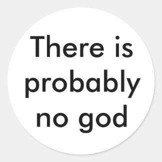 Sticker Rond Il n'y a probablement pas de dieu