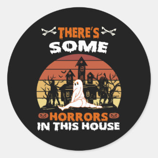 Sticker Rond Il y a des horreurs dans cette maison drôle Retro