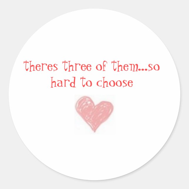 Sticker Rond il y en a trois...difficile de choisir (Devant)