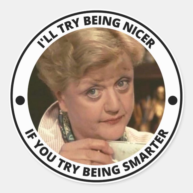 Sticker Rond I'll Try Being Nicer if You (Devant)