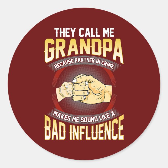 Sticker Rond Ils M'Appelent Grand-Père Parce Qu'Ils S'Associent (Devant)