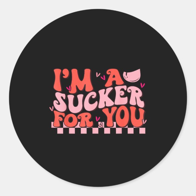 Sticker Rond I'm A Sucker For You Happy Valentines Day Couples  (Devant)