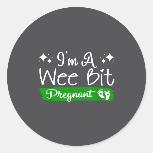 Sticker Rond I'm A Wee Bit Pregnant Irish St Patricks Pregnancy (Devant)