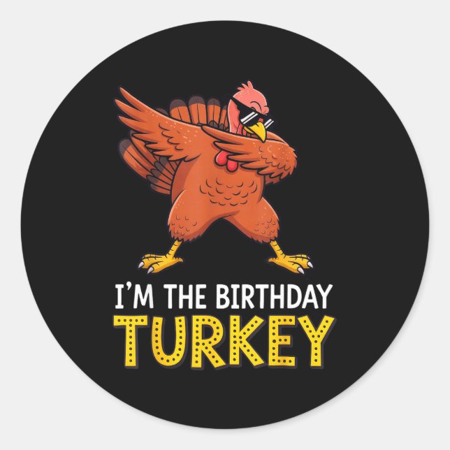 Sticker Rond I'm Birthday Turkey Born On Thanksgiving  (Devant)