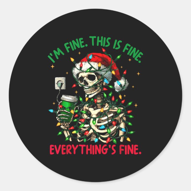 Sticker Rond I'm Fine This Is Fine Everything Christmas Skeleto (Devant)