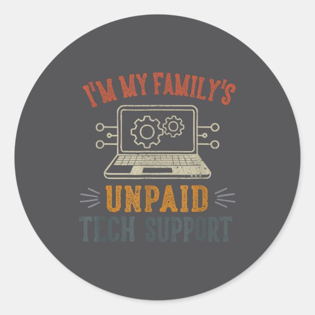 Sticker Rond I'm My Family's Unpaid Tech Suprt Funny Computer  (Devant)