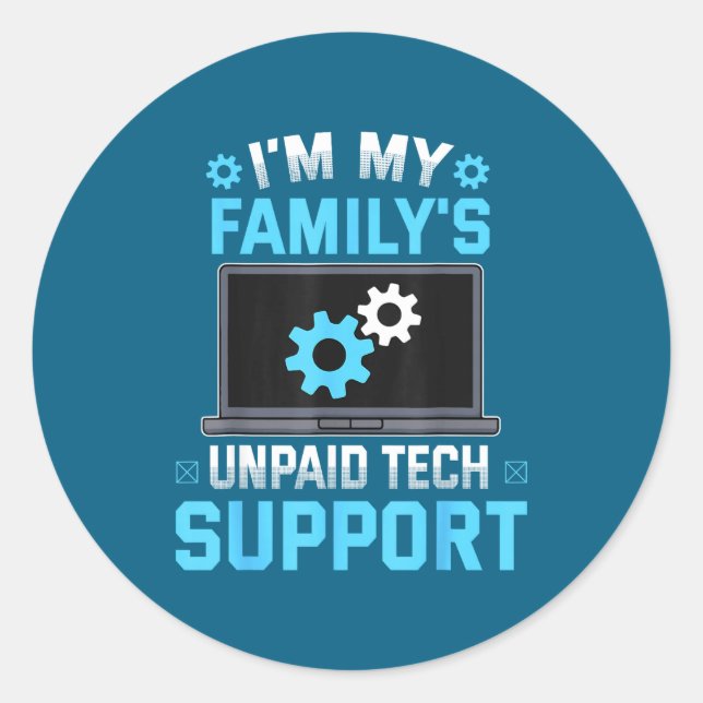 Sticker Rond I'm My Family's Unpaid Tech Suprt Funny Computer E (Devant)