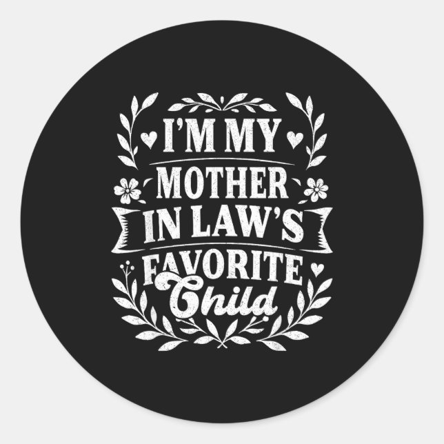 Sticker Rond I'm My Mother In Law's Favorite Child Funny Family (Devant)