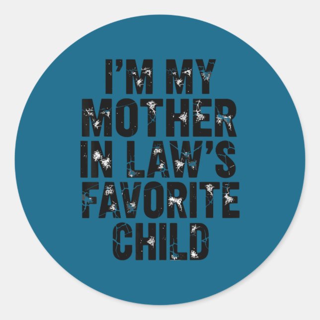 Sticker Rond I'm My Mother In Law's Favorite Child Funny Parent (Devant)
