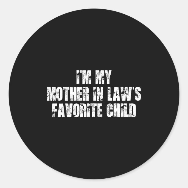 Sticker Rond I'm My Mother In Law's Favorite Child Funny Parent (Devant)
