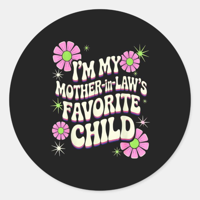 Sticker Rond I'm My Mother In Law's Favorite Child Funny Parent (Devant)